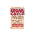 Edgar Cayce on the Power of Color Stones and Crystals (Paperback)
