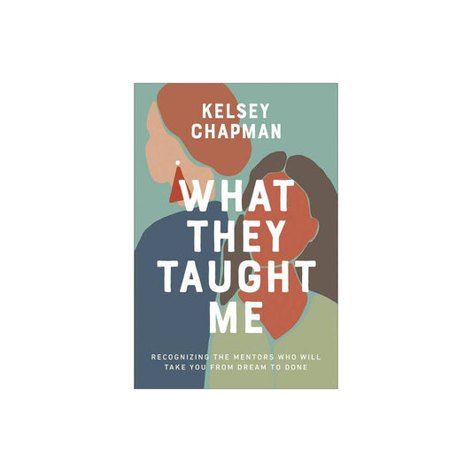 Kelsey Chapman What They Taught Me