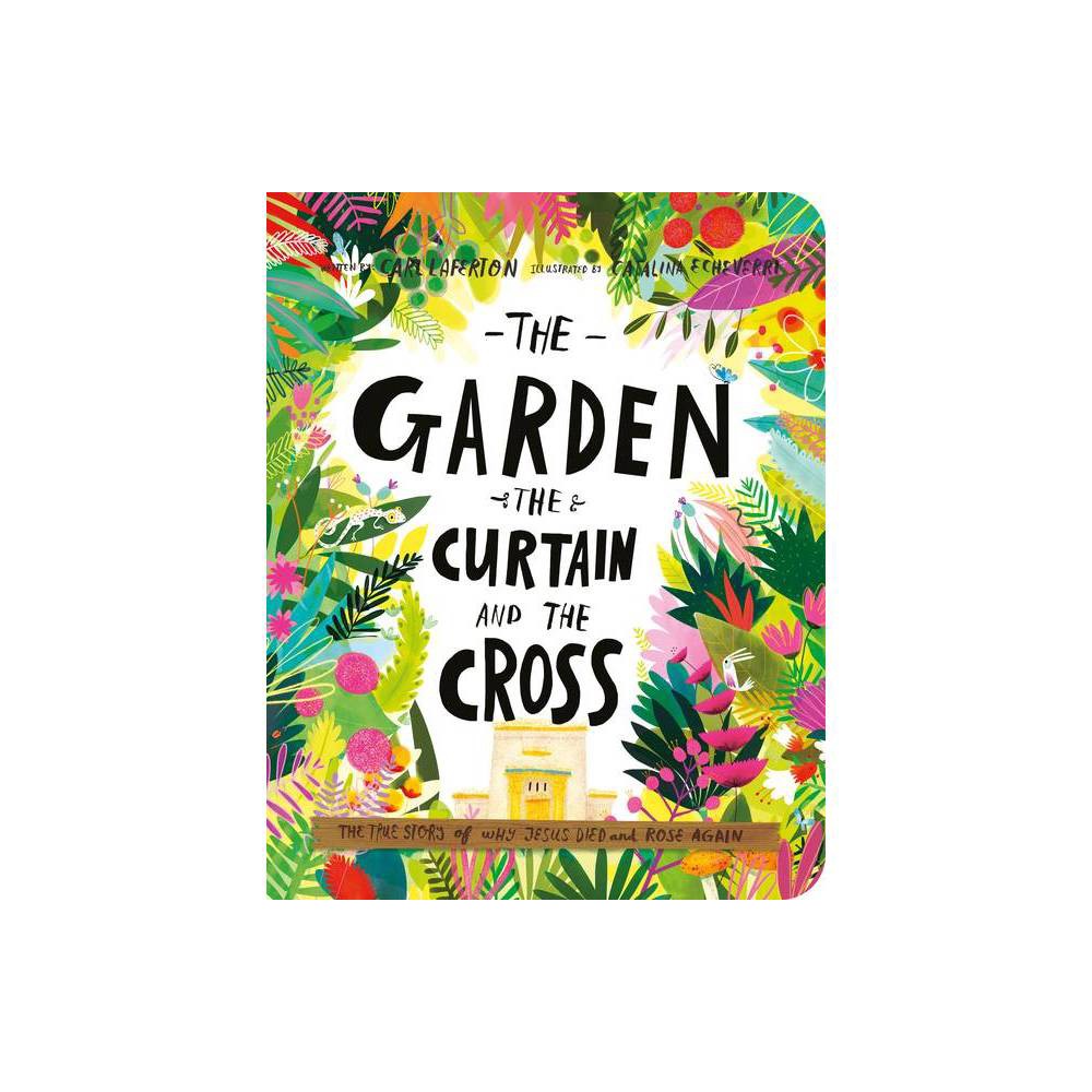 Tales That Tell the Truth the Garden the Curtain and the Cross Board Book: the True Story of Why Jesus Died and Rose Again (Board Book)