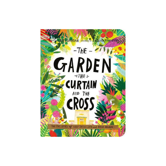 Tales That Tell the Truth the Garden the Curtain and the Cross Board Book: the True Story of Why Jesus Died and Rose Again (Board Book)