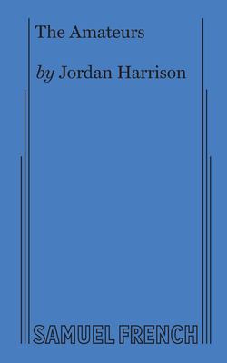 The Amateurs Harrison, Jordan [Used - Good] [Softcover]