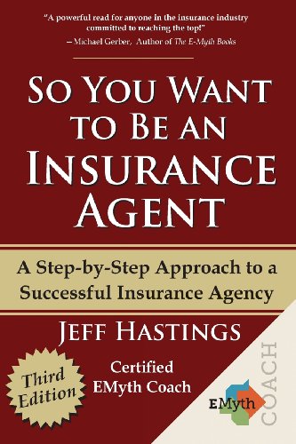 So You Want to Be an Insurance Agent Third Edition -- Jeff Hastings