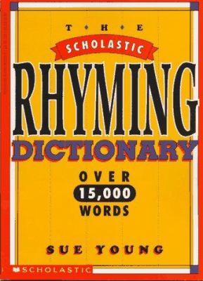 The Scholastic Rhyming Dictionary (Paperback) by Sue Young