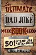 Hugh Murmie the Ultimate Dad Joke Book (Paperback)