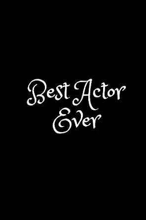 Best Actor. Ever: Personal Notebook, Fantastic gift for Actor, Unique Journal, Diary