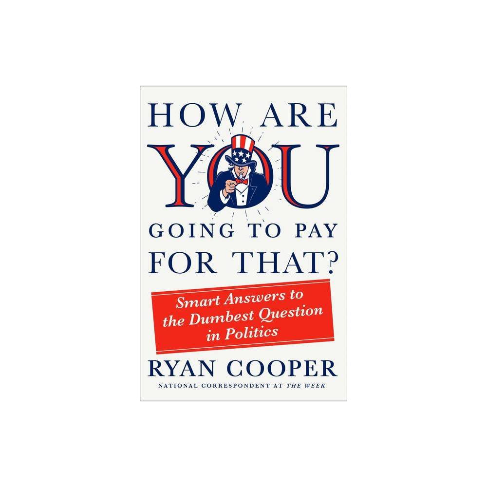 How Are You Going to Pay for That?