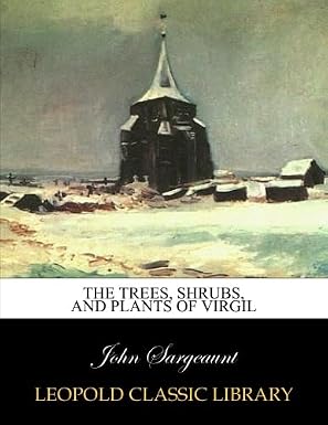 The trees, shrubs, and plants of Virgil